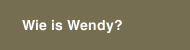 Wie is Wendy?
